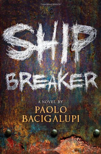 Ship Breaker by Paolo Bacigalupi