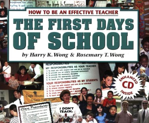 The First Days Of School: How To Be An Effective Teacher by Harry K. Wong