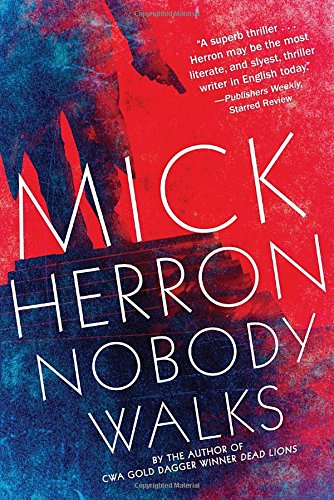 Nobody Walks by Mick Herron