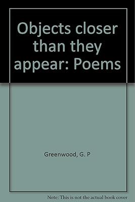 Objects closer than they appear: Poems