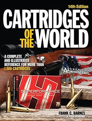 Cartridges of the World: A Complete and Illustrated Reference for Over 1500 Cartridges