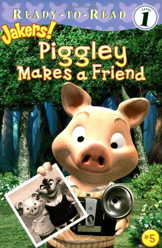 Piggley Makes a Friend (Jakers!) by Wendy Wax