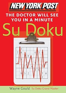 New York Post The Doctor Will See You in a Minute Sudoku: The Official Utterly Addictive Number-Placing Puzzle by Wayne Gould