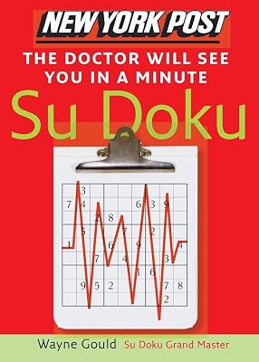 New York Post The Doctor Will See You in a Minute Sudoku: The Official Utterly Addictive Number-Placing Puzzle