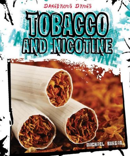Tobacco and Nicotine by Michael Burgan
