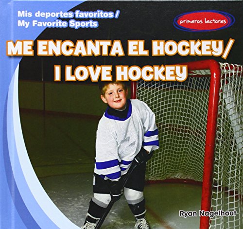 Me Encanta El Hockey / I Love Hockey by Ryan Nagelhout