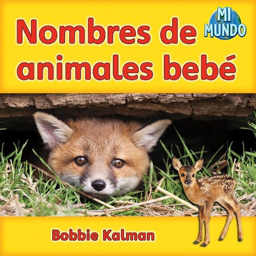 Nombres de animales bebe / Baby Animal Names by Bobbie Kalman