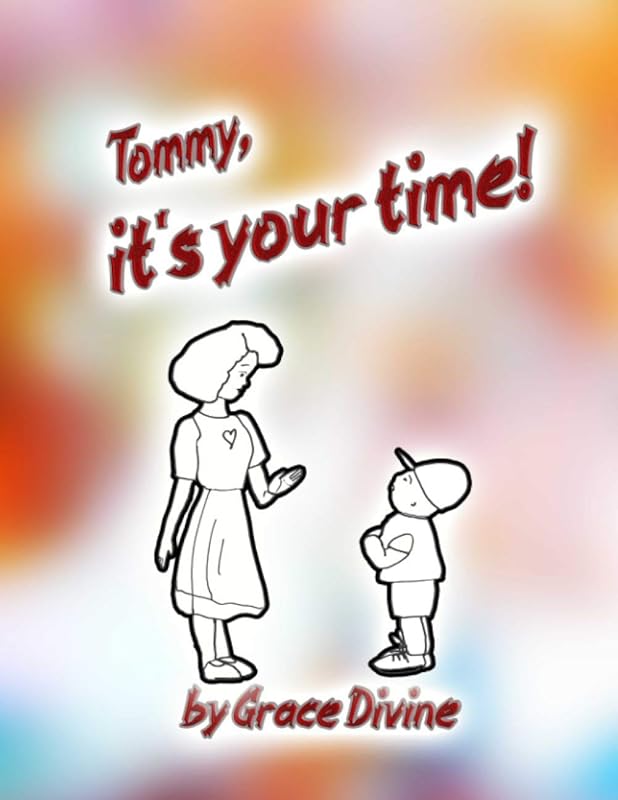 Tommy, It's Your Time by Grace Divine
