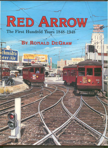 Red Arrow: The first hundred years, 1848-1948 (Interurbans special) by Ronald DeGraw