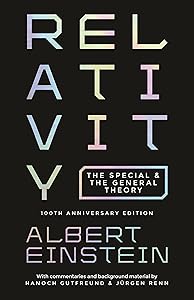 Relativity: The Special and the General Theory - 100th Anniversary Edition by Albert Einstein
