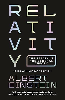 Relativity: The Special and the General Theory - 100th Anniversary Edition