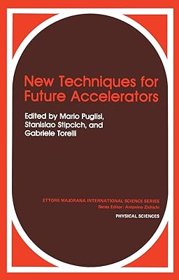 New Techniques for Future Accelerators (Ettore Majorana International Science Series, 29)