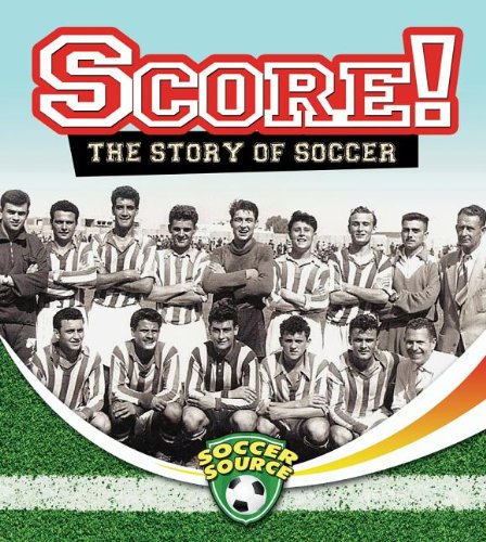 Score! The Story of Soccer by Jennie Haw