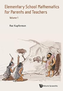 Elementary School Mathematics For Parents And Teachers - Volume 1 by Raz Kupferman