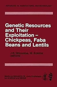 Genetic Resources and Their Exploitation — Chickpeas, Faba beans and Lentils (Advances in Agricultural Biotechnology) by J.R. Witcombe