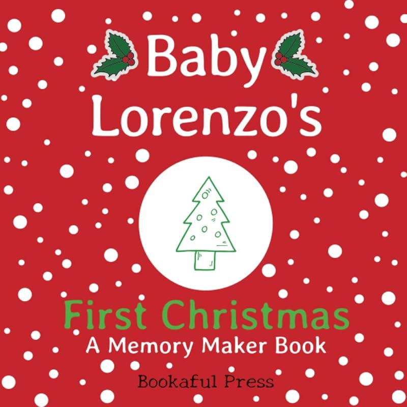 Baby Lorenzo's First Christmas: "A DIY Christmas Memory Maker Book" by Bookaful Press