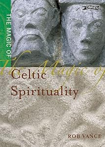 The Magic of Celtic Spirituality by Robert Vance