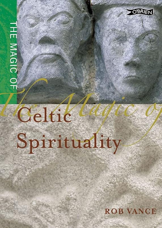 The Magic of Celtic Spirituality by Robert Vance