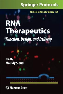 RNA Therapeutics: Function, Design, and Delivery (Methods in Molecular Biology, 629)