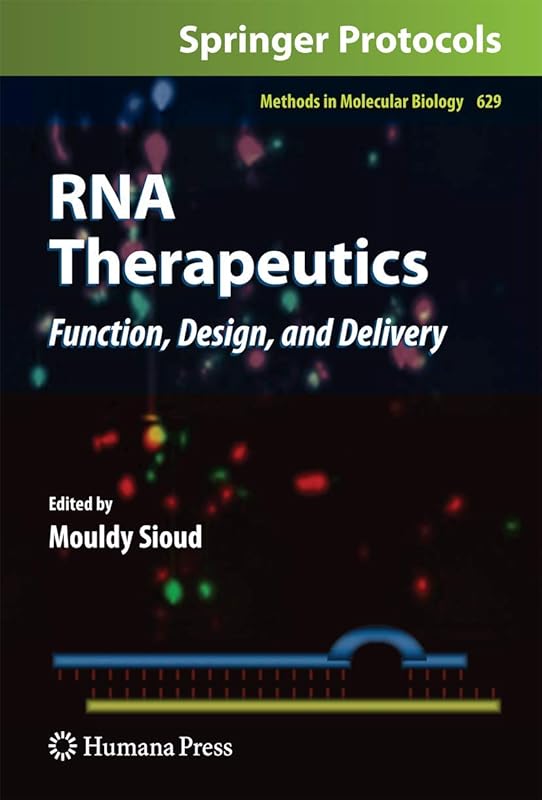 RNA Therapeutics: Function, Design, and Delivery (Methods in Molecular Biology, 629) by Mouldy Sioud