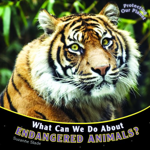 What Can We Do About Endangered Animals? by Suzanne Slade