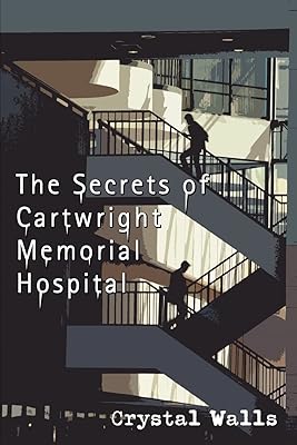 The Secrets of Cartwright Memorial Hospital