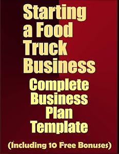 Starting a Food Truck Business: Complete Business Plan Template by Business Plan Expert Expert