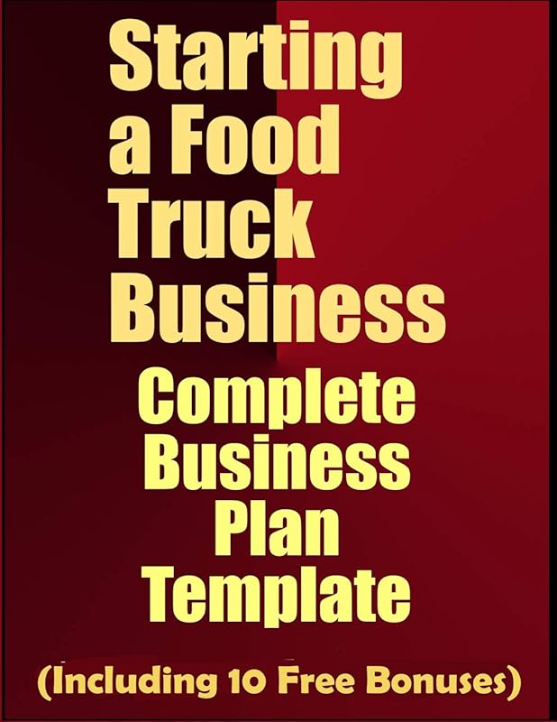 Starting a Food Truck Business: Complete Business Plan Template by Business Plan Expert Expert