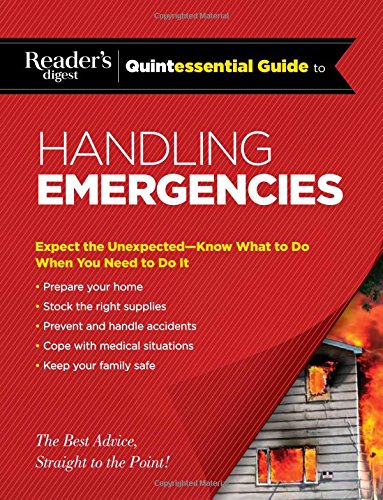 Reader's Digest Quintessential Guide to Handling Emergencies by Editors at Reader's Digest