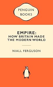 Empire: How Britain Made the Modern World