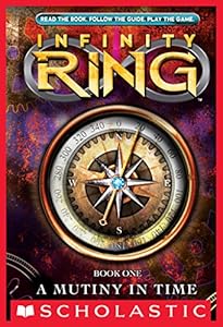 Infinity Ring Book 1: A Mutiny in Time