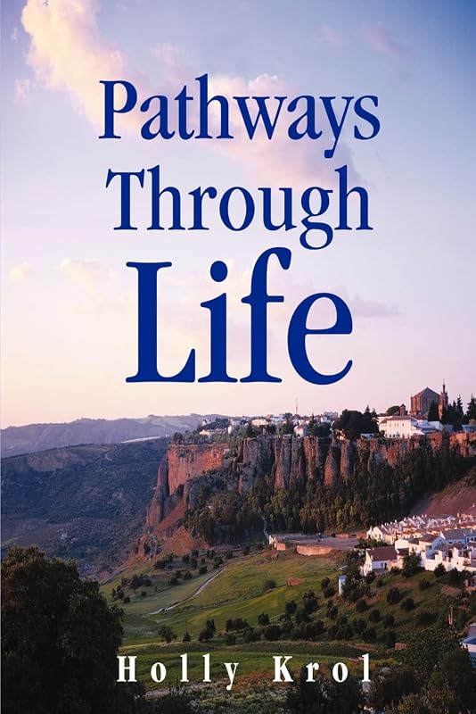 Pathways Through Life by Holly Krol