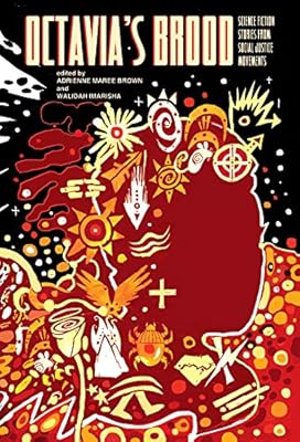 Octavia's Brood: Science Fiction Stories from Social Justice Movements