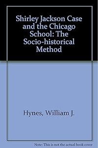 Shirley Jackson Case and the Chicago School: The Socio-Historical Method by William Hynes