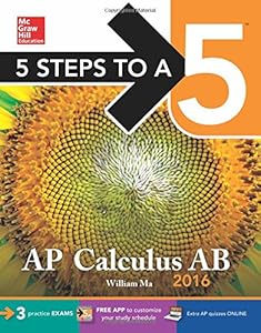 5 Steps to a 5 AP Calculus AB 2016 by William Ma