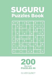Suguru - 200 Normal Puzzles 9x9 (Volume 6) by Oliver Quincy