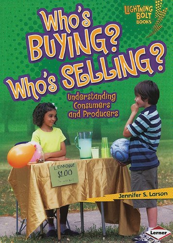 Who's Buying? Who's Selling?: Understanding Consumers and Producers by Jennifer S. Larson