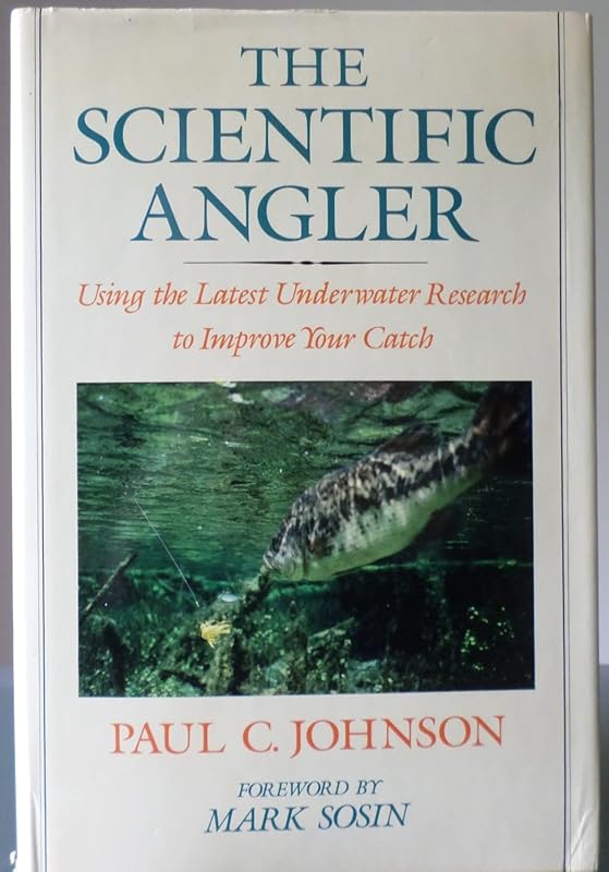 The Scientific Angler by Paul C. Johnson