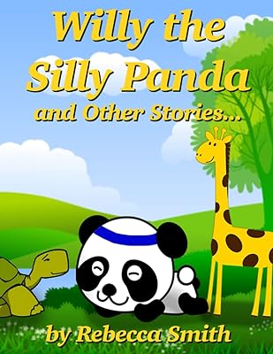 Books For Kids - Willy the Silly Panda and Other Stories: Bedtime Stories For Kids Ages 3-6