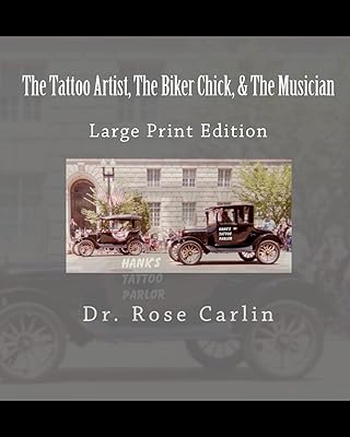 The Tattoo Artist, The Biker Chick, & The Musician: Large Print Edition