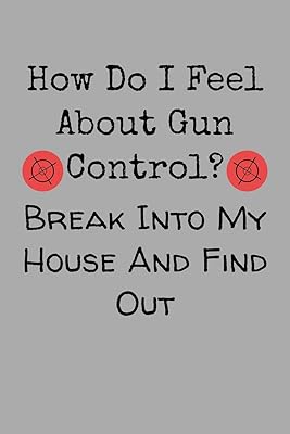 How Do I Feel About Gun Control? Break Into My House And Find Out: Target Range Shooting Log