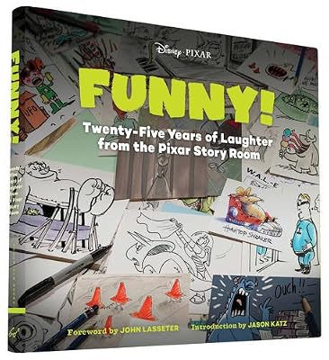 Funny!: Twenty-Five Years in the Pixar Story Room