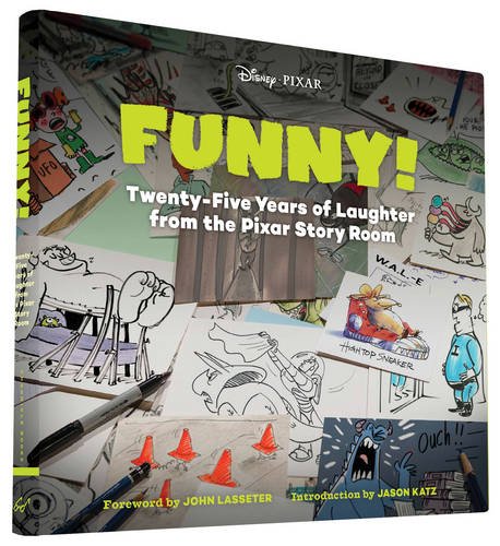 Funny!: Twenty-Five Years in the Pixar Story Room by Pixar