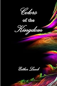 Colors of the Kingdom by Esther Lamb