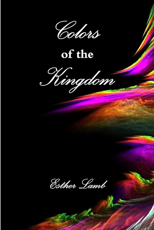 Colors of the Kingdom by Esther Lamb