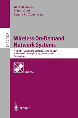 Wireless On-Demand Network Systems: First IFIP TC6 Working Conference, WONS 2004, Madonna di Campiglio, Italy, January 21-23, 2004, Proceedings (Lecture Notes in Computer Science, 2928)