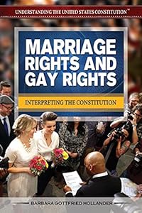 Marriage Rights and Gay Rights: Interpreting the Constitution