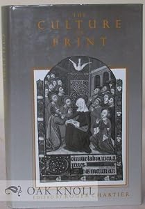 The Culture of Print: Power and the Uses of Print in Early Modern Europe (Princeton Legacy Library) by Roger Chartier