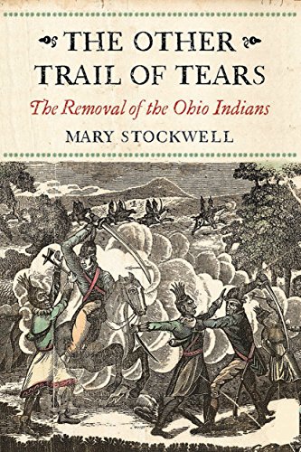 The Other Trail of Tears: The Removal of the Ohio Tribes by Mary Stockwell