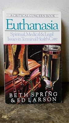 Euthanasia: Spiritual, Medical&Legal Issues in Terminal Health Care